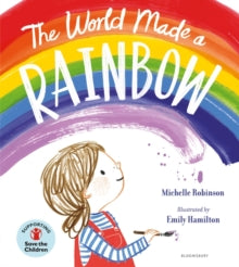 The World Made a Rainbow - Michelle Robinson; Emily Hamilton (Paperback) 17-09-2020 