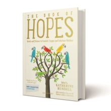 The Book of Hopes: Words and Pictures to Comfort, Inspire and Entertain - Katherine Rundell (Hardback) 01-10-2020 
