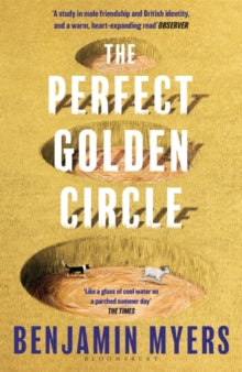 The Perfect Golden Circle: Selected for BBC 2 Between the Covers Book Club 2022 - Benjamin Myers (Paperback) 18-05-2023 