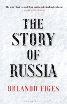 The Story of Russia: 'An excellent short study' - Orlando Figes (Hardback) 01-09-2022 