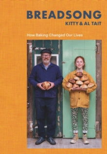Breadsong: How Baking Changed Our Lives - Kitty Tait; Al Tait (Hardback) 28-04-2022 