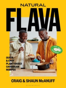 Natural Flava: Quick & Easy Plant-Based Caribbean Recipes - Craig McAnuff; Shaun McAnuff (Hardback) 06-01-2022 