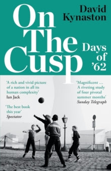 On the Cusp: Days of '62 - David Kynaston (Paperback) 04-08-2022 