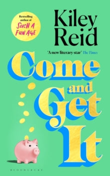 Come and Get It: 'One of 2024's hottest reads' - Kiley Reid (Hardback) 30-01-2024 