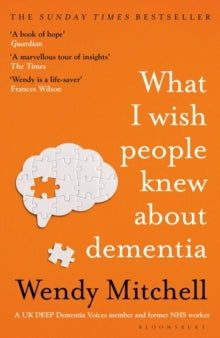 What I Wish People Knew About Dementia: The Sunday Times Bestseller - Wendy Mitchell (Paperback) 02-02-2023 