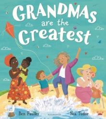 Grandmas Are the Greatest - Ben Faulks; Nia Tudor (Paperback) 01-02-2024 