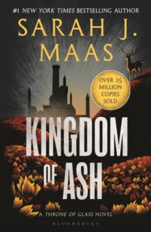 Throne of Glass  Kingdom of Ash: From the # 1 Sunday Times best-selling author of A Court of Thorns and Roses - Sarah J. Maas (Paperback) 14-02-2023 