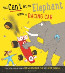 You Can't Let an Elephant Drive a Racing Car - Patricia Cleveland-Peck; David Tazzyman (Paperback) 12-05-2022 