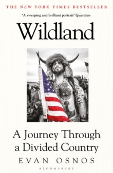 Wildland: The Making of America's Fury - Evan Osnos (Paperback) 09-06-2022 