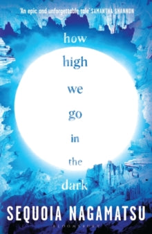 How High We Go in the Dark - Sequoia Nagamatsu (Paperback) 09-02-2023 