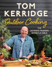 Tom Kerridge's Outdoor Cooking: The ultimate modern barbecue bible - Tom Kerridge (Hardback) 27-05-2021 