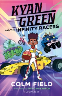 Kyan Green and the Infinity Racers - Colm Field; David Wilkerson (Paperback) 16-02-2023 