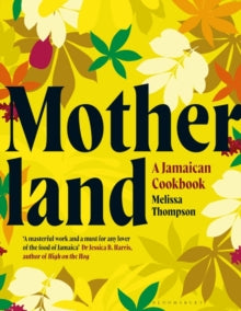 Motherland: A Jamaican Cookbook - Melissa Thompson (Hardback) 29-09-2022 