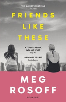 Friends Like These: 'This summer's must-read' - The Times - Meg Rosoff (Paperback) 06-07-2023 