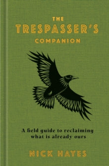 The Trespasser's Companion - Nick Hayes (Hardback) 14-04-2022 