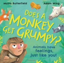 Does A Monkey Get Grumpy?: Animals have feelings, just like you! - Moira Butterfield; Adam Ming (Paperback) 11-05-2023 