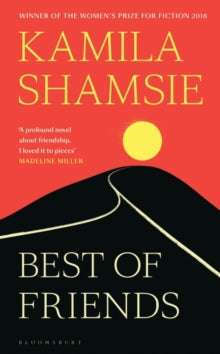 Best of Friends: The new novel from the winner of the Women's Prize for Fiction - Kamila Shamsie (Hardback) 27-09-2022 