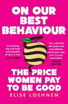 On Our Best Behaviour: The Price Women Pay to Be Good - Elise Loehnen (Paperback) 14-03-2024 