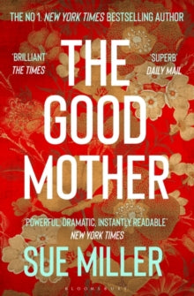 The Good Mother: The 'powerful, dramatic, readable' New York Times bestseller - Sue Miller (Paperback) 26-01-2023 