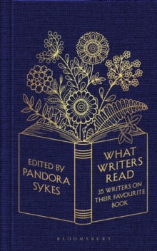 What Writers Read: 35 Writers on their Favourite Book - Pandora Sykes (Hardback) 01-11-2022 