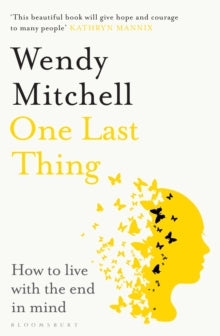 One Last Thing: How to live with the end in mind - Wendy Mitchell (Paperback) 29-02-2024 