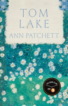 Tom Lake: The 2023 BBC Radio 2 Book Club pick from the Sunday Times bestselling author of The Dutch House - Ann Patchett (Hardback) 01-08-2023 