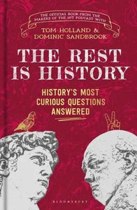 The Rest is History: The official book from the makers of the hit podcast - Goalhanger Podcasts; Dr Tom Holland; Dominic Sandbrook (Hardback) 26-10-2023 