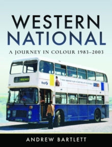 Western National: A Journey in Colour, 1983-2003 - Andrew Bartlett (Hardback) 06-04-2020 
