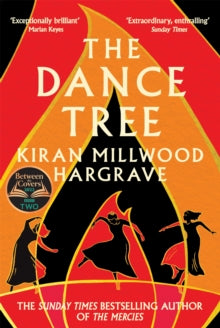 The Dance Tree: The BBC Between the Covers Book Club Pick - Kiran Millwood Hargrave (Paperback) 27-04-2023 