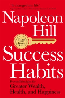 Success Habits: Proven Principles for Greater Wealth, Health, and Happiness - Napoleon Hill (Paperback) 06-01-2022 