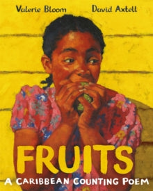 Fruits - Valerie Bloom; David Axtell (Paperback) 18-04-2019 Winner of Nestle Smarties Book Prize Bronze Award 1997 (UK).