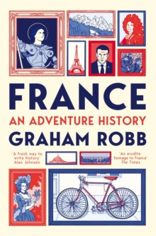 France: An Adventure History - Graham Robb (Paperback) 16-03-2023 