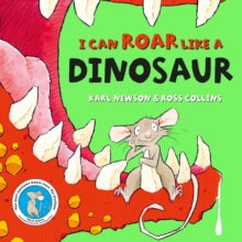 I can roar like a Dinosaur - Karl Newson; Ross Collins (Paperback) 06-08-2020 
