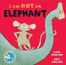 I am not an Elephant - Karl Newson; Ross Collins (Paperback) 06-02-2020 