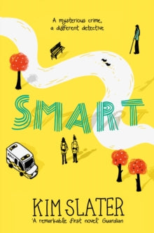 Smart: A Mysterious Crime, a Different Detective - Kim Slater (Paperback) 02-05-2019 Long-listed for The CILIP Carnegie Medal 2015 (UK).