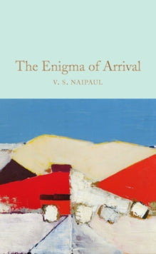 Macmillan Collector's Library  The Enigma of Arrival - V. S. Naipaul (Hardback) 20-08-2020 