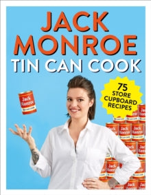 Tin Can Cook: 75 Simple Store-cupboard Recipes - Jack Monroe (Paperback) 30-05-2019 