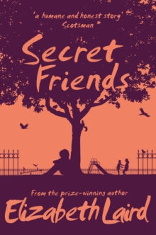 Secret Friends - Elizabeth Laird; Alleanna Harris (Paperback) 22-08-2019 