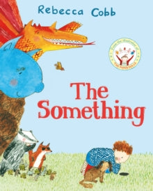 The Something - Rebecca Cobb; Rebecca Cobb (Paperback) 25-07-2019 Long-listed for The CILIP Kate Greenaway Medal 2015 (UK).