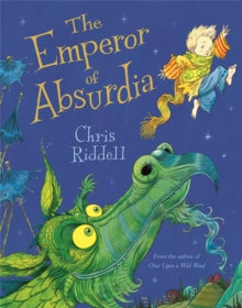 The Emperor of Absurdia - Chris Riddell (Paperback) 05-09-2019 Winner of Nestle Smarties Book Prize Silver Award 2006 (UK).