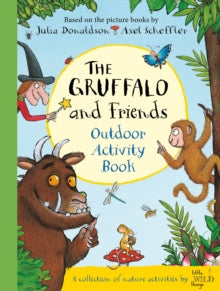 The Gruffalo and Friends Outdoor Activity Book - Julia Donaldson; Axel Scheffler; Little Wild Things (Hardback) 04-03-2021 