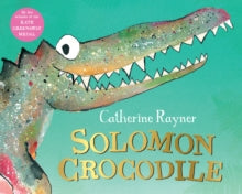 Solomon Crocodile - Catherine Rayner (Paperback) 20-08-2020 