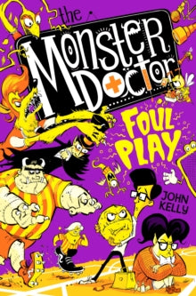 Monster Doctor  The Monster Doctor: Foul Play - John Kelly (Paperback) 30-09-2021 