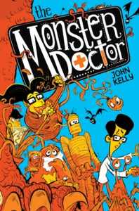 Monster Doctor  The Monster Doctor - John Kelly (Paperback) 01-10-2020 