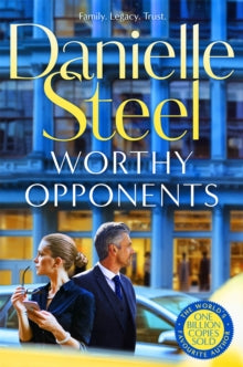 Worthy Opponents: The gripping new story of family, wealth and high stakes from the billion copy bestseller - Danielle Steel (Paperback) 07-12-2023 