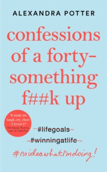 Confessions of a Forty-Something F**k Up - Alexandra Potter (Hardback) 31-12-2020 