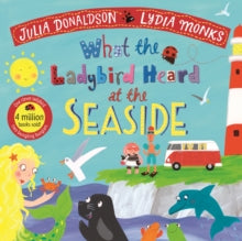 What the Ladybird Heard  What the Ladybird Heard at the Seaside - Julia Donaldson; Lydia Monks (Paperback) 18-03-2021 