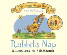 Tales From Acorn Wood  Rabbit's Nap - Julia Donaldson; Axel Scheffler (Board book) 09-01-2020 