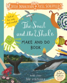 The Snail and the Whale Make and Do Book - Julia Donaldson; Axel Scheffler (Paperback) 06-02-2020 