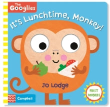 The Googlies  It's Lunchtime, Monkey: First Mealtime Words - Jo Lodge; Campbell Books (Board book) 29-04-2021 